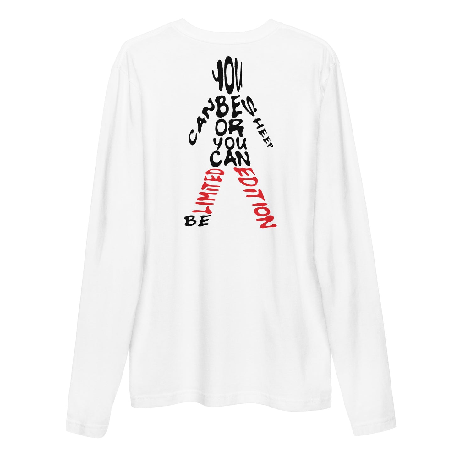 Be limited edition white long sleeve tshirt with Limited edition design on the back