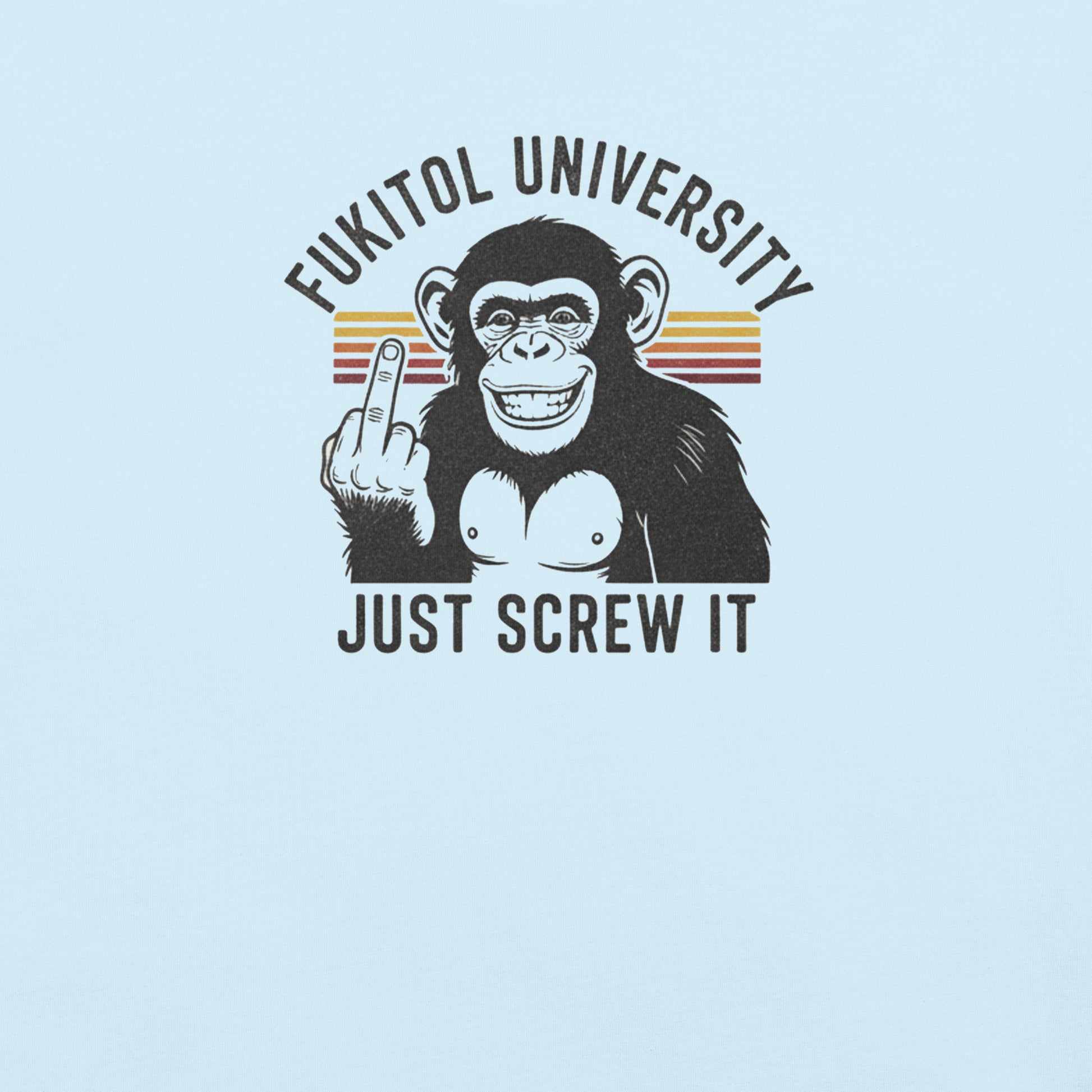 Illustration of a monkey with text 'Fukitol University Just Screw It' on a light blue background