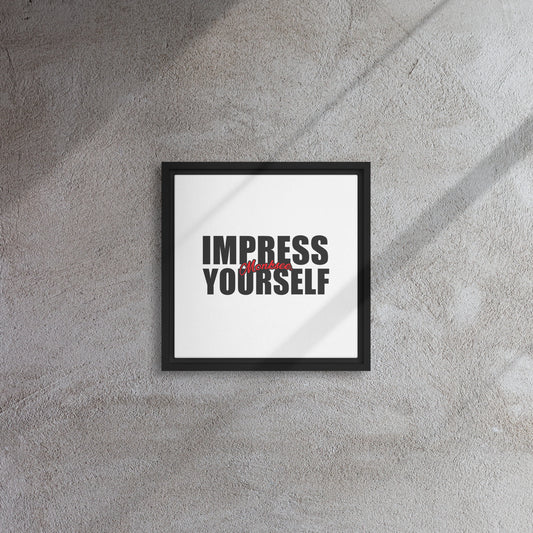 Impress Yourself Framed canvas.